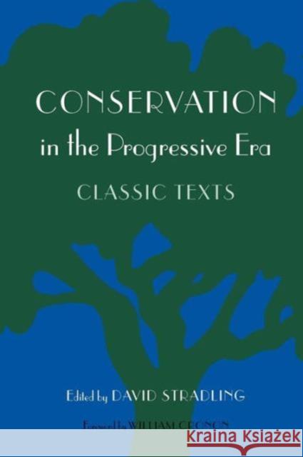 Conservation in the Progressive Era: Classic Texts Stradling, David 9780295983752 University of Washington Press