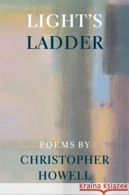 Light's Ladder Christopher Howell 9780295984001