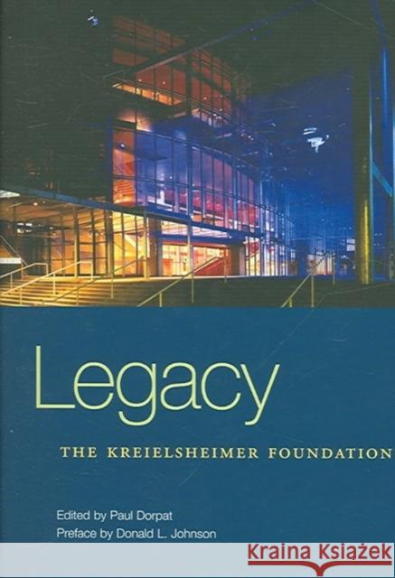 Legacy: The Kreielsheimer Foundation Paul Dorpat Donald L. Johnson 9780295986036 University of Washington Press