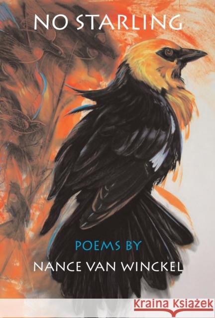 No Starling: Poems Nance Va 9780295987354 University of Washington Press