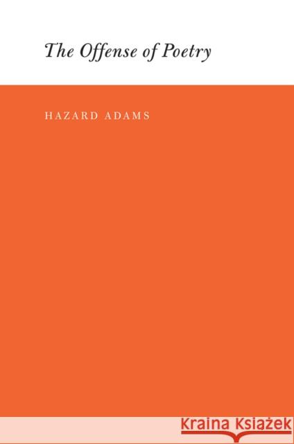 The Offense of Poetry Hazard Adams 9780295987590 University of Washington Press