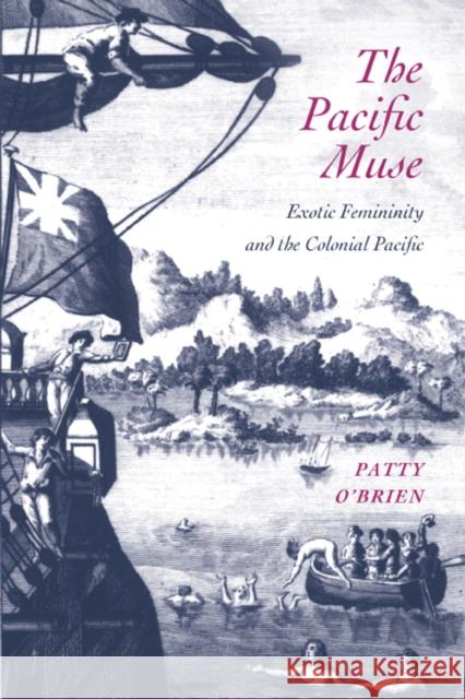The Pacific Muse: Exotic Femininity and the Colonial Pacific O'Brien, Patricia 9780295987651