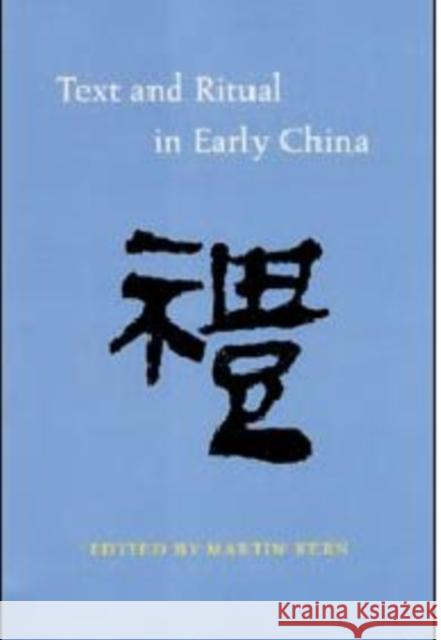 Text and Ritual in Early China Martin Kern 9780295987873 University of Washington Press