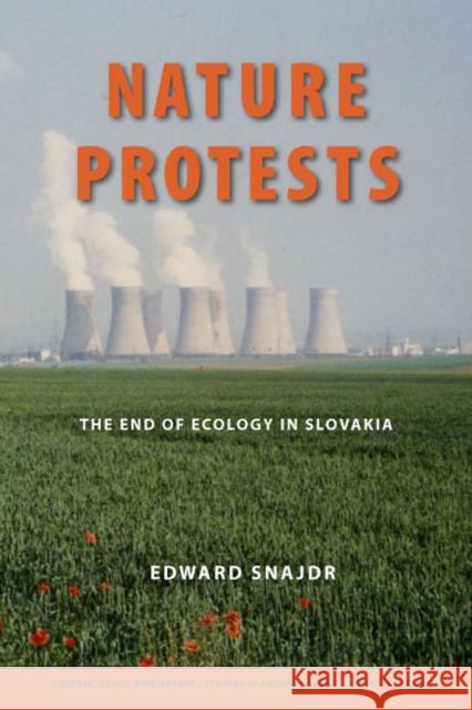 Nature Protests: The End of Ecology in Slovakia  9780295988559 Not Avail