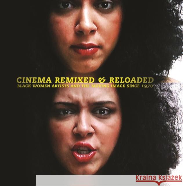 Cinema Remixed and Reloaded: Black Women and the Moving Image Since 1970 Andrea Barnwel 9780295988641 Spelman College Museum of Fine Art