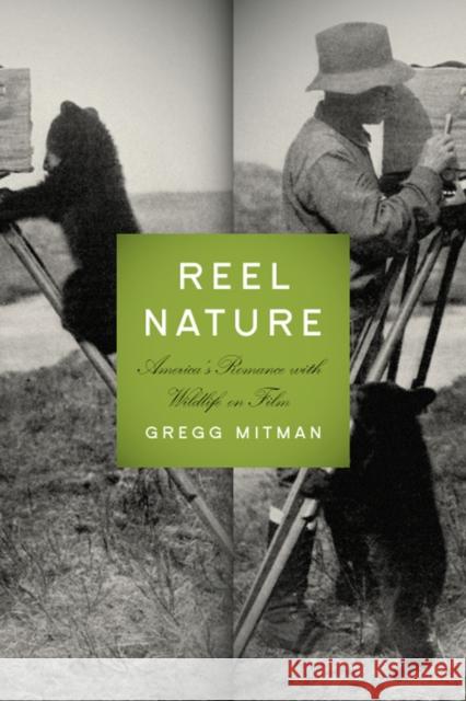 Reel Nature: America's Romance with Wildlife on Film Mitman, Gregg 9780295988863 University of Washington Press