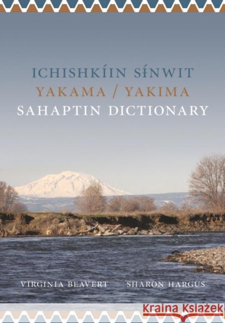 Ichishkíin Sinwit Yakama / Yakima Sahaptin Dictionary Beavert, Virginia R. 9780295989150 University of Washington Press