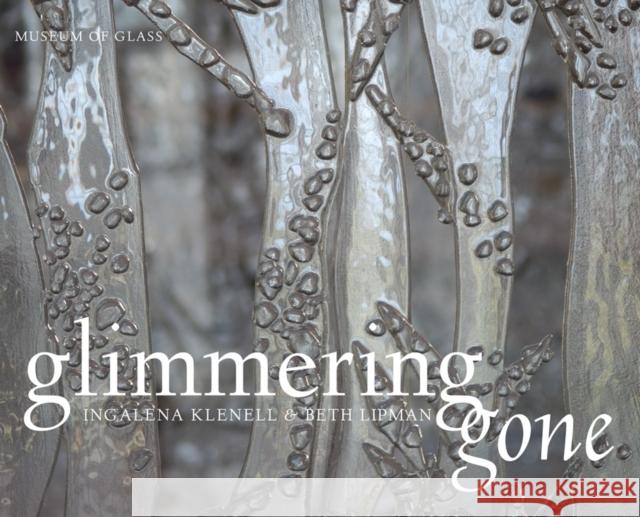 Glimmering Gone: Ingalena Klenell and Beth Lipman Moody, Andrea 9780295990804 0