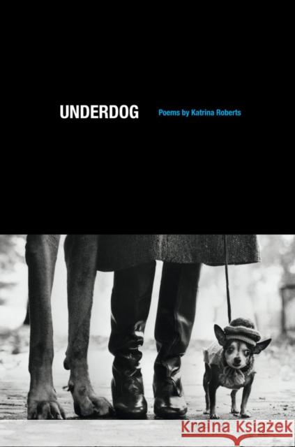 Underdog Roberts, Katrina 9780295991047 University of Washington Press