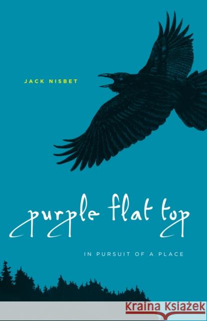 Purple Flat Top: In Pursuit of a Place Nisbet, Jack 9780295991214