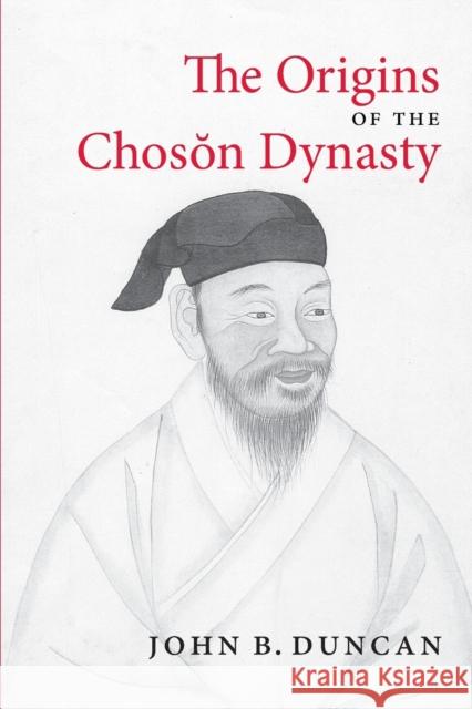 The Origins of the Choson Dynasty James B. Duncan 9780295993799 University of Washington Press
