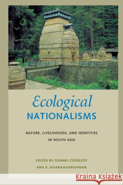 Ecological Nationalisms: Nature, Livelihoods, and Identities in South Asia Cederlöf, Gunnel 9780295993843