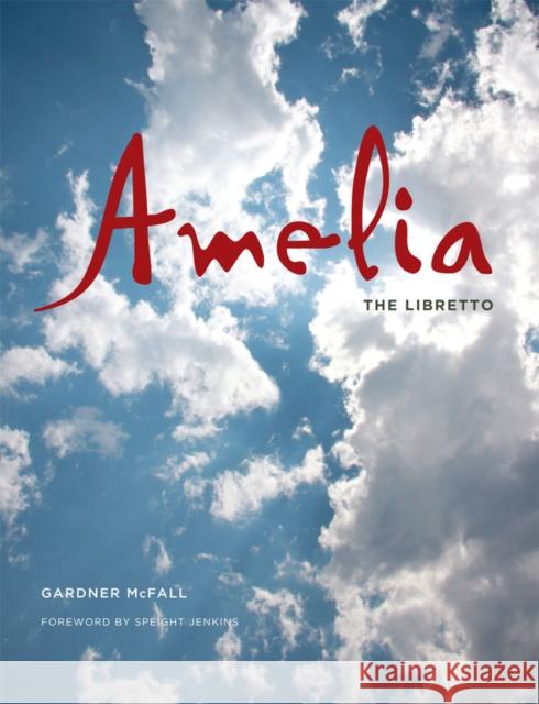 Amelia: The Libretto Gardner McFall 9780295996790 University of Washington Press