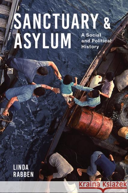 Sanctuary and Asylum: A Social and Political History Linda Rabben 9780295999128 University of Washington Press