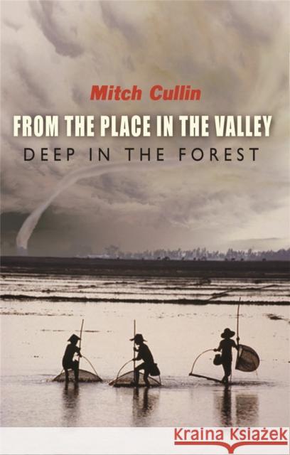 From the Place in the Valley Deep in the Forest Mitch Cullin 9780297829508 ORION PUBLISHING CO