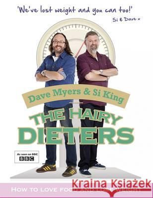 The Hairy Dieters: How to Love Food and Lose Weight Hairy Bikers 9780297869054 Orion Publishing Co