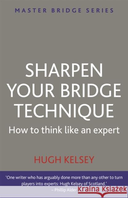 Sharpen Your Bridge Technique Kelsey Hugh 9780297869931 ORION