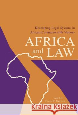 Africa and the Law: Developing Legal Systems in African Commonwealth Nations Thomas W. Hutchison Thomas W. Hutchison  9780299046101