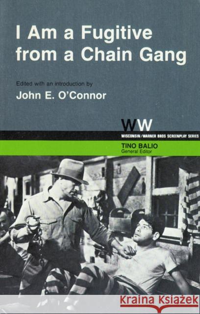 I Am a Fugitive from a Chain Gang O'Connor, John E. 9780299087548 University of Wisconsin Press