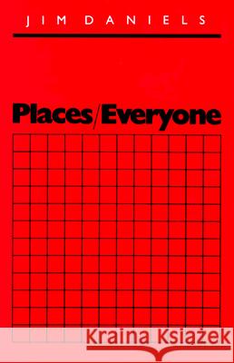 Places/Everyone, 1 Daniels, Jim 9780299103545 University of Wisconsin Press