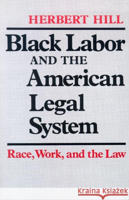 Black Labor Hill, Herbert 9780299105945 University of Wisconsin Press