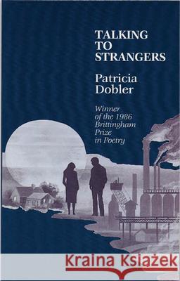 Talking to Strangers Patricia Dobler 9780299108342 University of Wisconsin Press