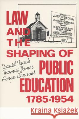 Law and the Shaping of Public Education, 1785-1954 David B. Tyack David Tyack Aaron Benavot 9780299108847 University of Wisconsin Press