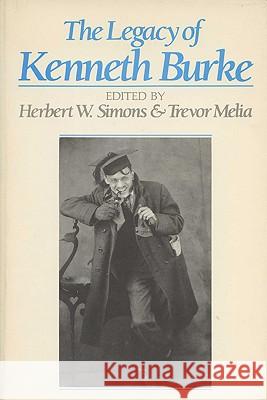 The Legacy of Kenneth Burke Simons, Herbert W. 9780299118341