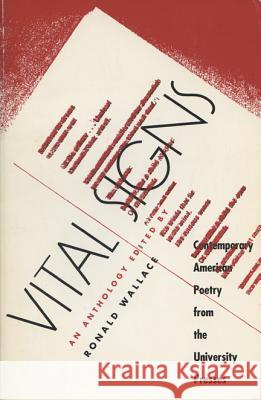 Vital Signs : Contemporary American Poetry from the University Presses Ronald Wallace 9780299121600 University of Wisconsin Press