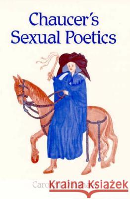 Chaucer's Sexual Poetics Carolyn Dinshaw 9780299122744