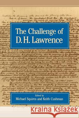 Challenge of D.H. Lawrence Squires, Michael 9780299124243 University of Wisconsin Press