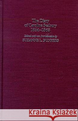 Diary of Caroline Seabury Caroline Seabury, Suzanne L. Bunkers, Suzanne L. Bunkers 9780299128708 University of Wisconsin Press