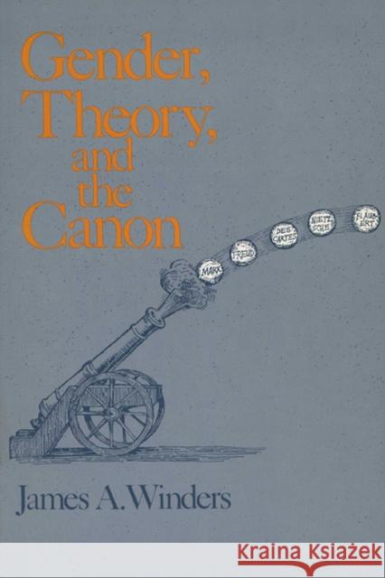 Gender, Theory, and the Canon James A. Winders 9780299129248 University of Wisconsin Press