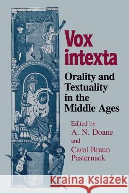 Vox Intexta: Orality and Textuality in the Middle Ages Doane, Alger N. 9780299130947 University of Wisconsin Press