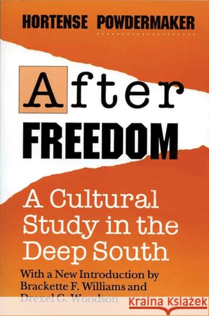 After Freedom: A Cultural Study in the Deep South Powdermaker, Hortense 9780299137847 University of Wisconsin Press