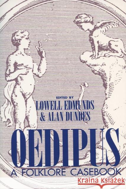 Oedipus: A Folklore Casebook Edmunds, Lowell 9780299148546