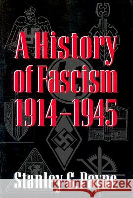History of Fascism, 1914-1945 Stanley G. Payne 9780299148744 University of Wisconsin Press
