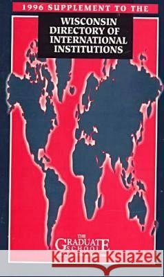 Wisconsin Directory of International Institutions: 1996 Supplement Karen L. Niesen Christine Y. Onaga  9780299150549 University of Wisconsin Press