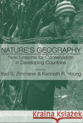 Nature's Geography: New Lessons for Conservation in Developing Countries Kenneth R. Young Karl S. Zimmerer 9780299159108