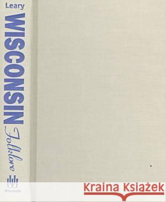 Wisconsin Folklore James P. Leary 9780299160302 University of Wisconsin Press