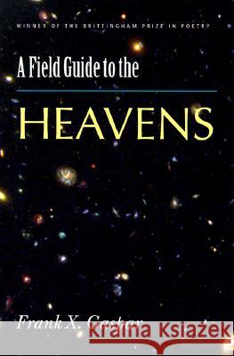 A Field Guide to the Heavens, 15 Gaspar, Frank X. 9780299165246 University of Wisconsin Press