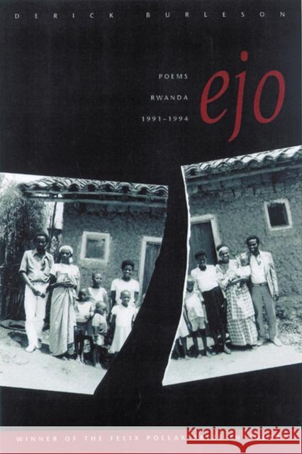 Ejo, 7: Poems, Rwanda, 1991-1994 Burleson, Derick 9780299170202 University of Wisconsin Press