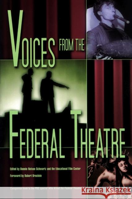 Voices from the Federal Theatre Bonnie Nelson Schwartz Robert Brustein Educational Film Center 9780299183202 University of Wisconsin Press