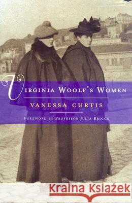 Virginia Woolf's Women Vanessa Curtis Julia Briggs 9780299183400 University of Wisconsin Press