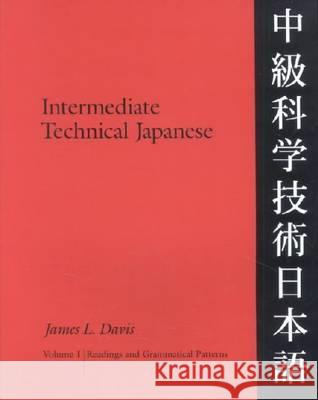 Intermediate Technical Japanese, Volume 1: Readings and Grammatical Patterns James L. Davis 9780299185541