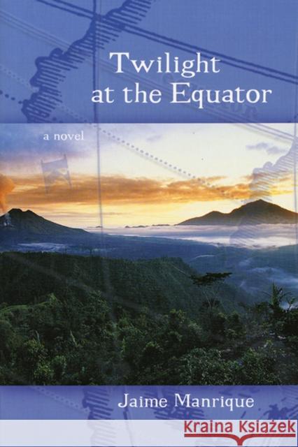 Twilight at the Equator Manrique, Jaime 9780299187743