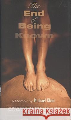 The End of Being Known: A Memoir Michael Klein 9780299188740