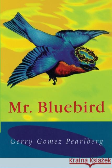 MR Bluebird Pearlberg, Gerry Gomez 9780299193249 University of Wisconsin Press