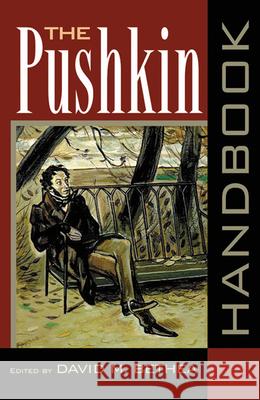 The Pushkin Handbook David M. Bethea 9780299195649