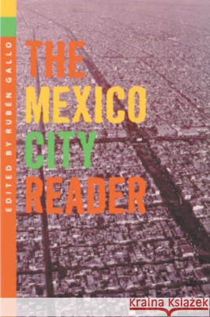 The Mexico City Reader Ruben Gallo Lorna Scott Fox Ruben Gallo 9780299197148 University of Wisconsin Press